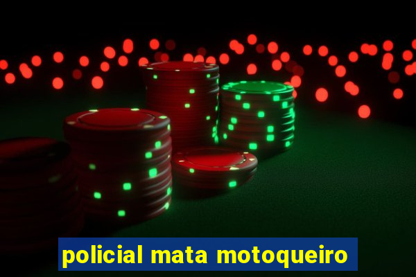 policial mata motoqueiro